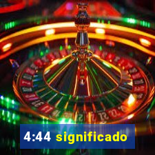 4:44 significado